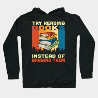 Try Reading Books Instead Of Banning Them Vintage Hoodie